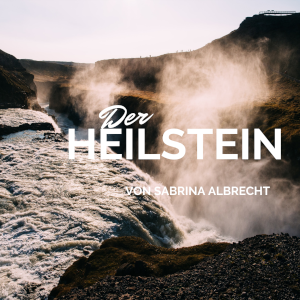 love beyond life | Der Heilstein